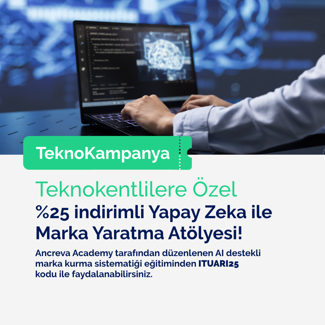 Teknokentlilere &ouml;zel %25 indirimli Yapay Zeka ile Marka Yaratma At&ouml;lyesi!